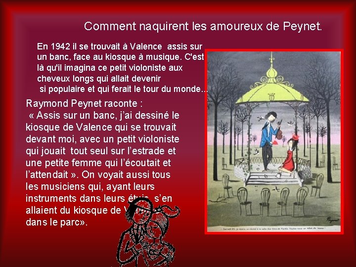 Comment naquirent les amoureux de Peynet. En 1942 il se trouvait à Valence assis