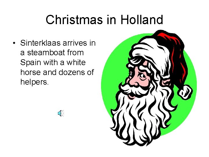 Christmas in Holland • Sinterklaas arrives in a steamboat from Spain with a white