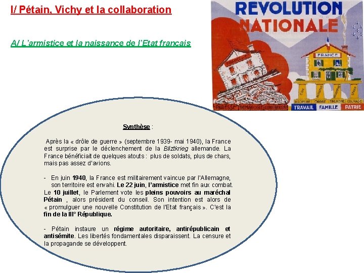 I/ Pétain, Vichy et la collaboration A/ L’armistice et la naissance de l’Etat français