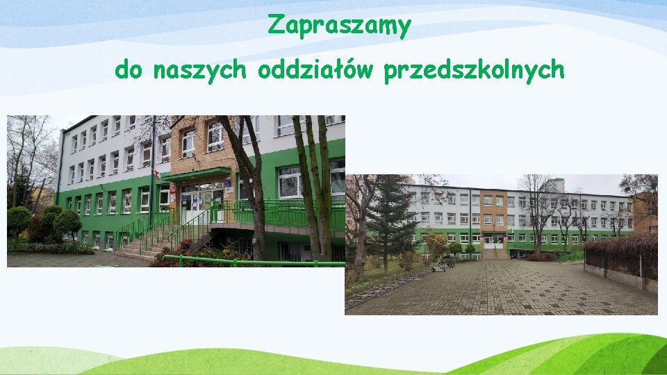 Zapraszamy do naszych oddziałów przedszkolnych 