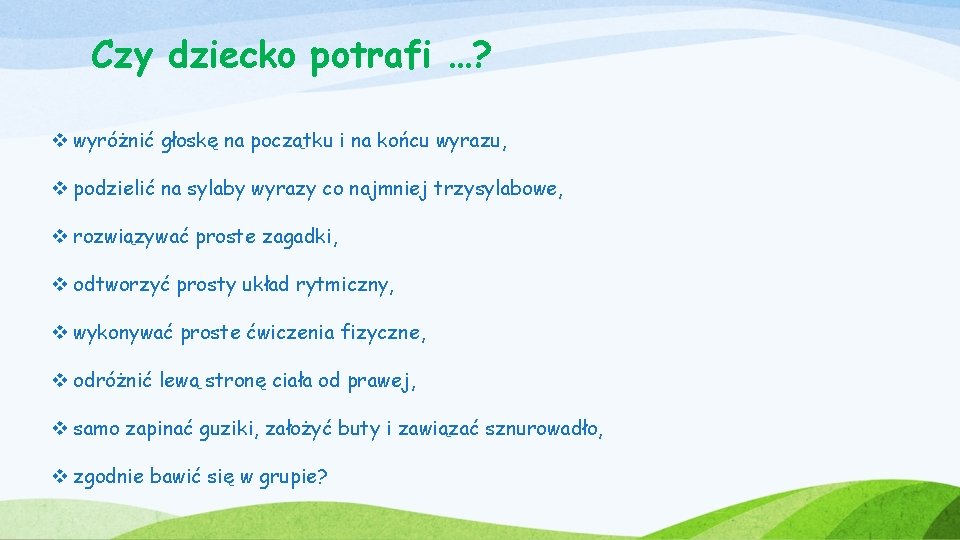 Czy dziecko potrafi …? v wyróżnić głoskę na początku i na końcu wyrazu, v