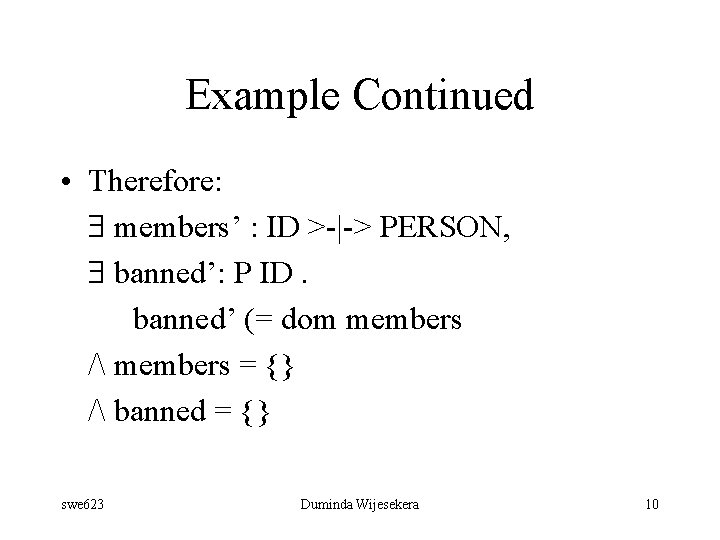 Example Continued • Therefore: members’ : ID >-|-> PERSON, banned’: P ID. banned’ (=