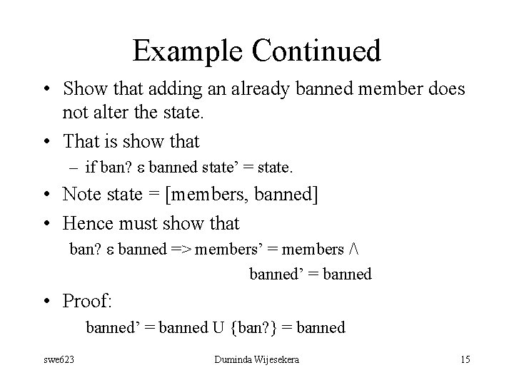 Example Continued • Show that adding an already banned member does not alter the