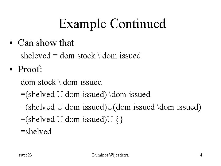 Example Continued • Can show that sheleved = dom stock  dom issued •