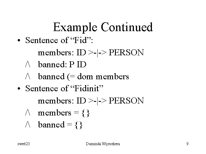 Example Continued • Sentence of “Fid”: members: ID >-|-> PERSON / banned: P ID