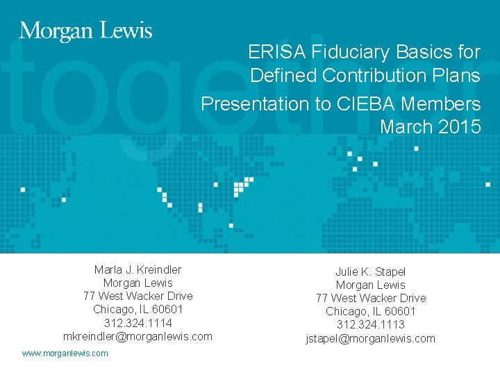 ERISA Fiduciary Basics for Defined Contribution Plans Presentation to CIEBA Members March 2015 Marla