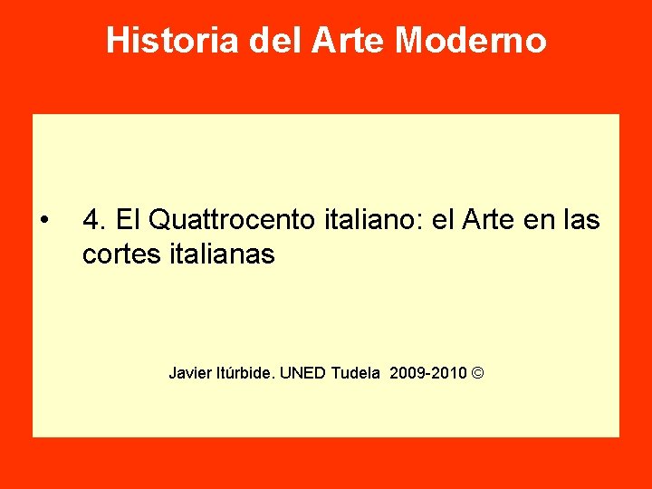 Historia del Arte Moderno • 4. El Quattrocento italiano: el Arte en las cortes