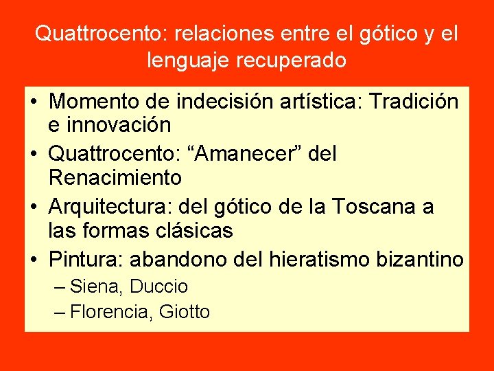 Quattrocento: relaciones entre el gótico y el lenguaje recuperado • Momento de indecisión artística: