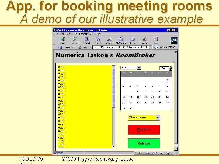 App. for booking meeting rooms A demo of our illustrative example TOOLS '99 ©
