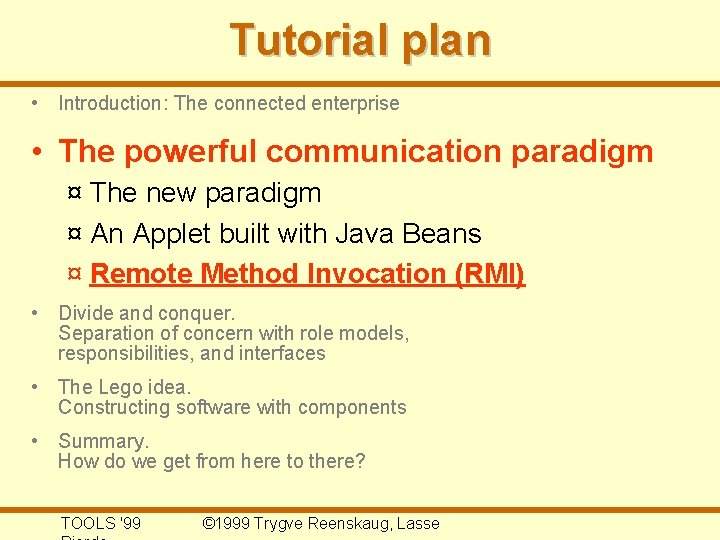 Tutorial plan • Introduction: The connected enterprise • The powerful communication paradigm ¤ The