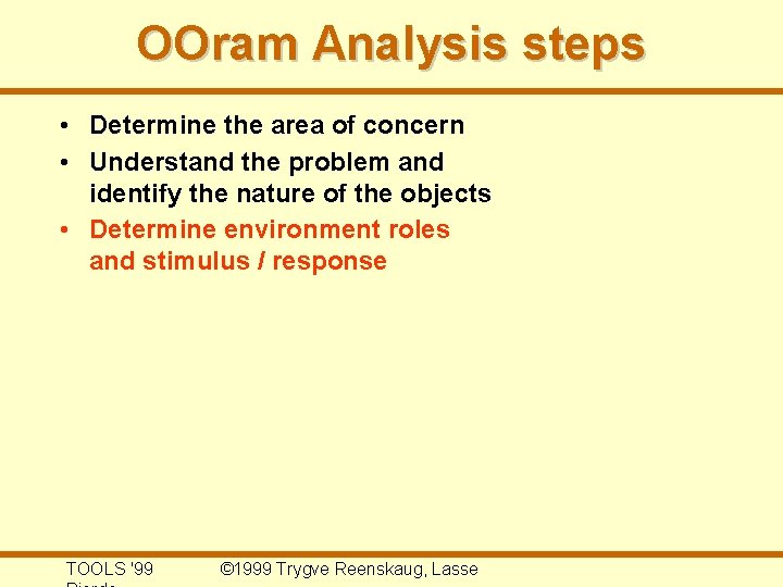 OOram Analysis steps • Determine the area of concern • Understand the problem and