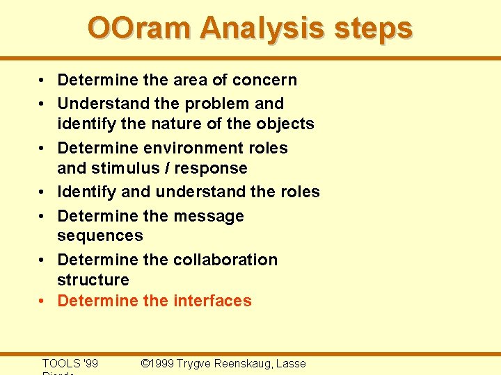 OOram Analysis steps • Determine the area of concern • Understand the problem and