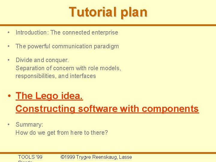 Tutorial plan • Introduction: The connected enterprise • The powerful communication paradigm • Divide