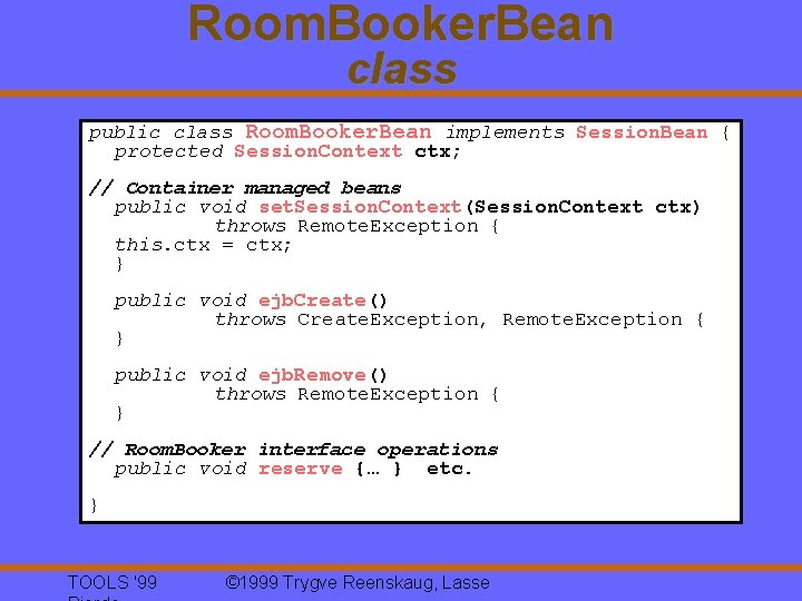 Room. Booker. Bean class public class Room. Booker. Bean implements Session. Bean { protected