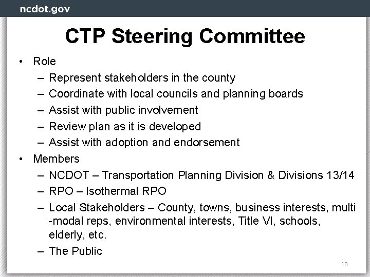 CTP Steering Committee • Role – Represent stakeholders in the county – Coordinate with