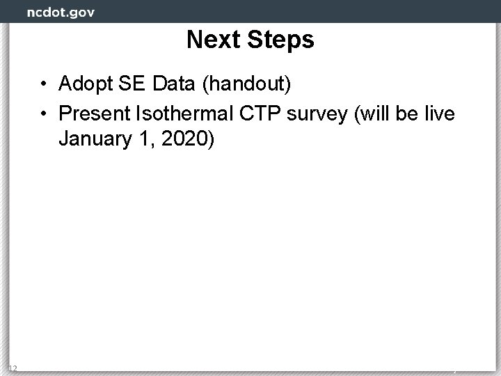 Next Steps • Adopt SE Data (handout) • Present Isothermal CTP survey (will be