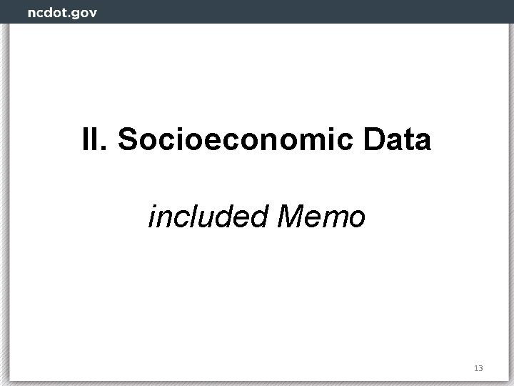 II. Socioeconomic Data included Memo 13 