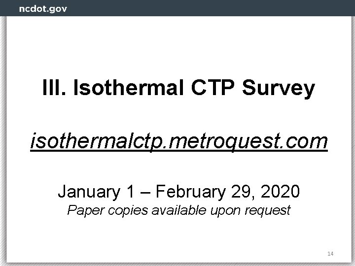 III. Isothermal CTP Survey isothermalctp. metroquest. com January 1 – February 29, 2020 Paper