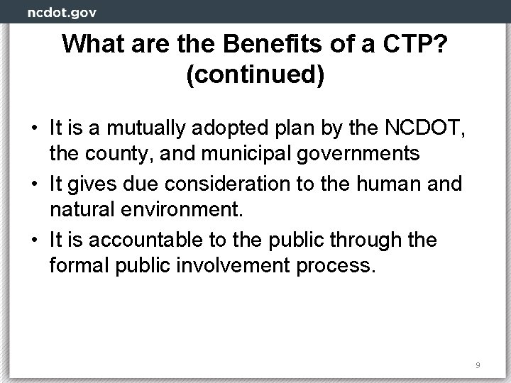 What are the Benefits of a CTP? (continued) • It is a mutually adopted