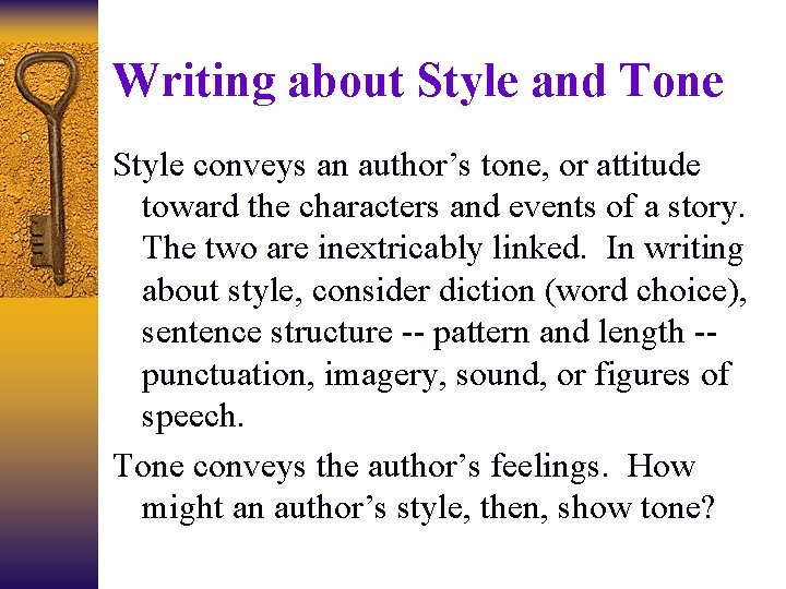 Writing about Style and Tone Style conveys an author’s tone, or attitude toward the