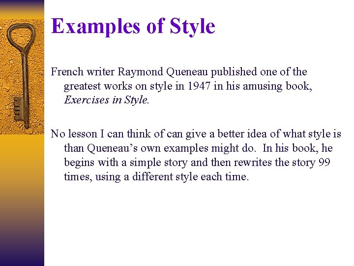 Examples of Style French writer Raymond Queneau published one of the greatest works on