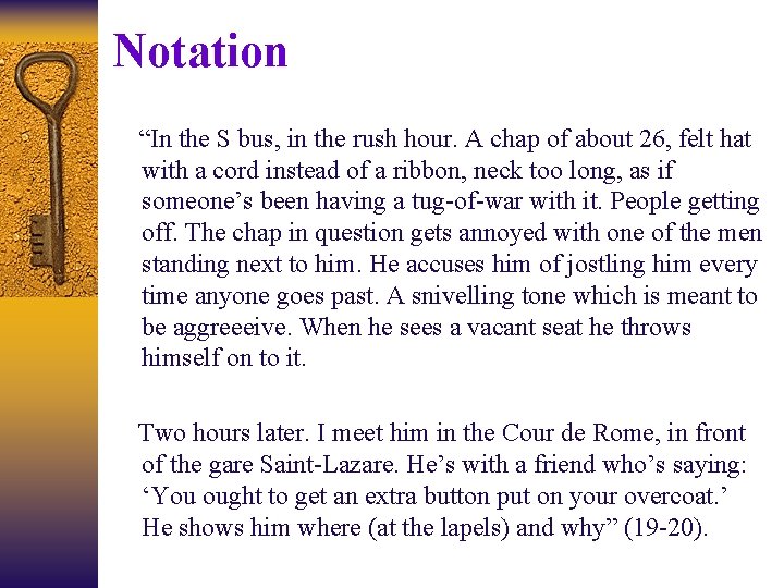 Notation “In the S bus, in the rush hour. A chap of about 26,