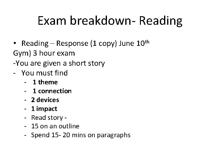 Exam breakdown- Reading • Reading – Response (1 copy) June 10 th Gym) 3