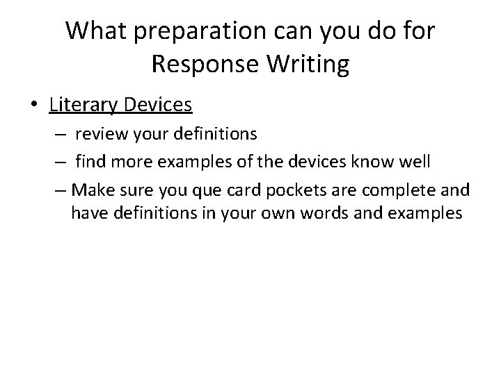 What preparation can you do for Response Writing • Literary Devices – review your