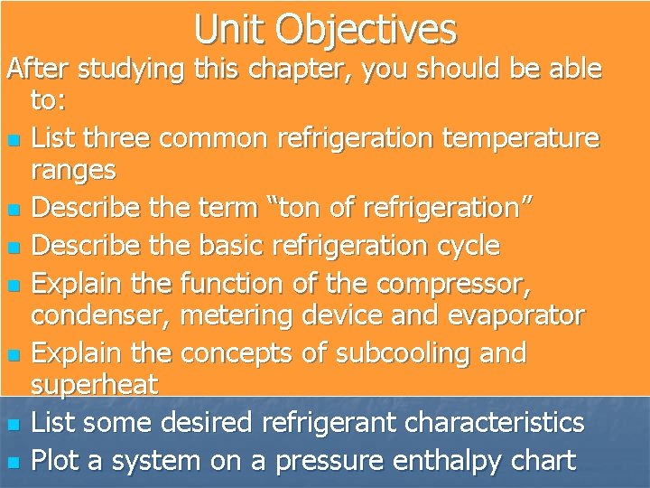Unit Objectives After studying this chapter, you should be able to: n List three