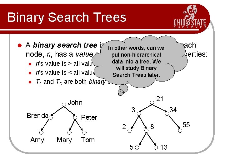 Binary Search Trees l A binary search tree is a. In binary treecan in