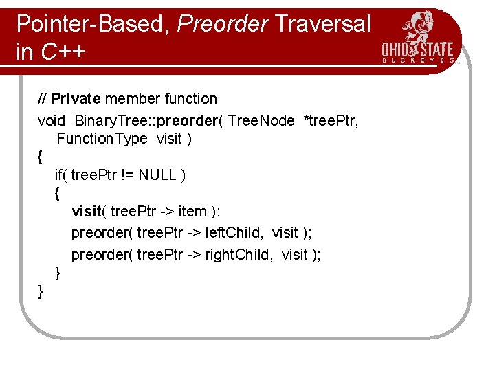 Pointer-Based, Preorder Traversal in C++ // Private member function void Binary. Tree: : preorder(