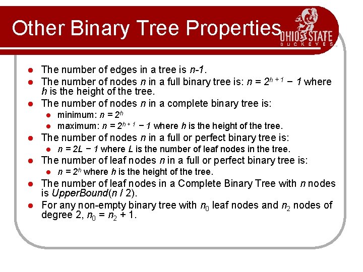Other Binary Tree Properties The number of edges in a tree is n-1. The