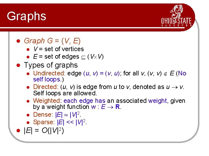 Graphs l Graph G = (V, E) l l l Types of graphs l