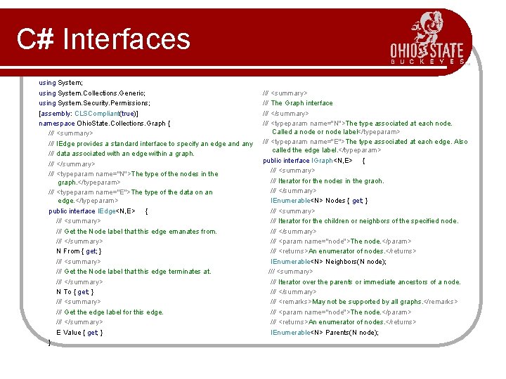 C# Interfaces using System; using System. Collections. Generic; using System. Security. Permissions; [assembly: CLSCompliant(true)]