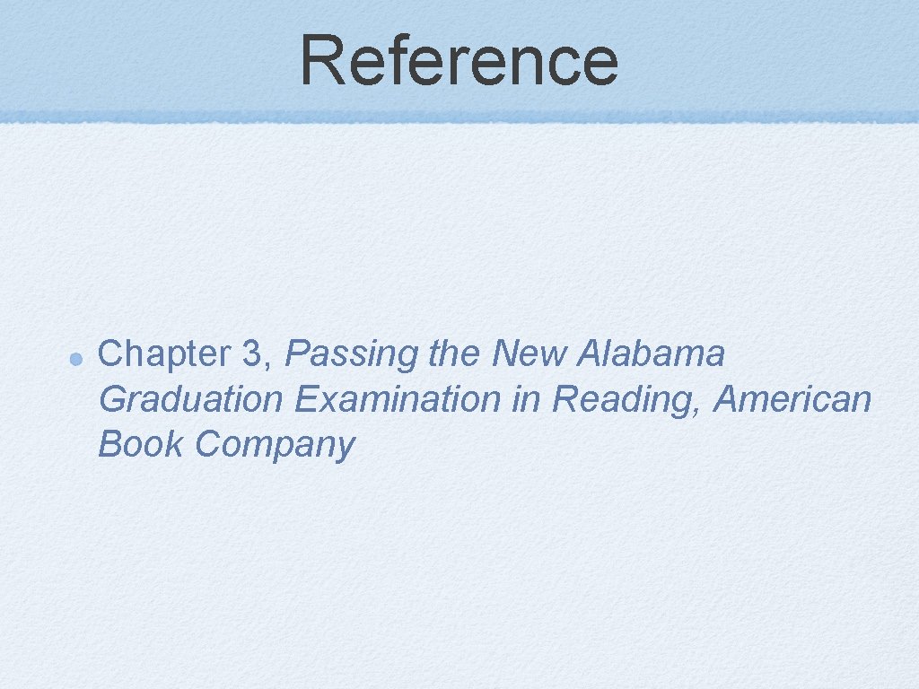 Reference Chapter 3, Passing the New Alabama Graduation Examination in Reading, American Book Company