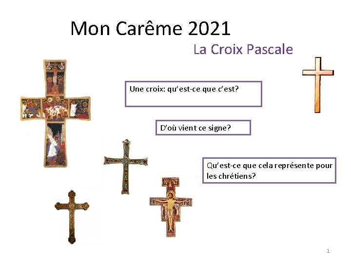 Mon Carême 2021 La Croix Pascale Une croix: qu’est-ce que c’est? D’où vient ce