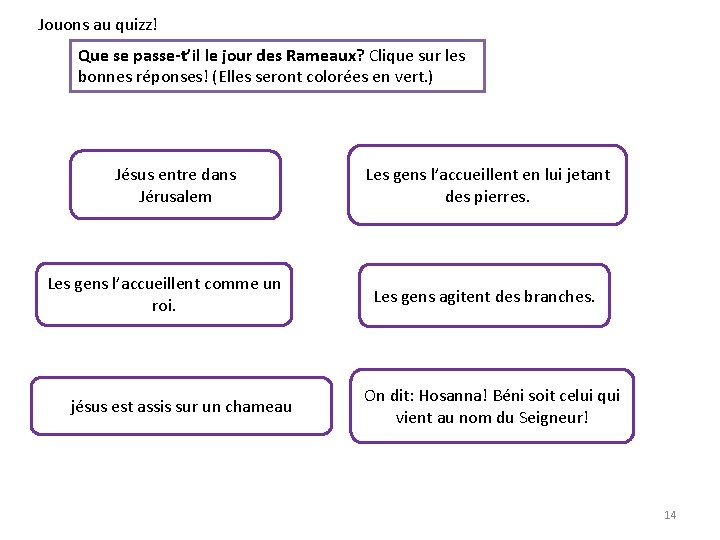 Jouons au quizz! Que se passe-t’il le jour des Rameaux? Clique sur les bonnes