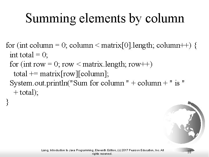 Summing elements by column for (int column = 0; column < matrix[0]. length; column++)