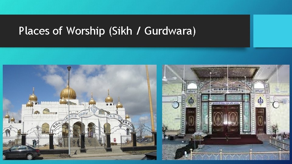 Places of Worship (Sikh / Gurdwara) 