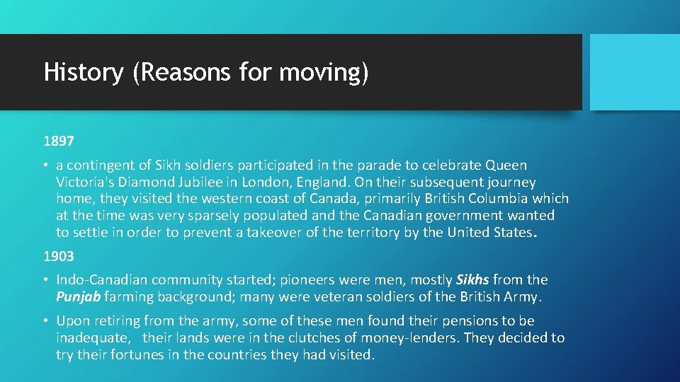 History (Reasons for moving) 1897 • a contingent of Sikh soldiers participated in the