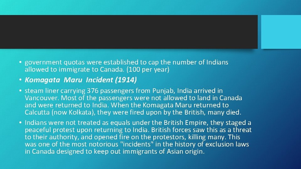  • government quotas were established to cap the number of Indians allowed to