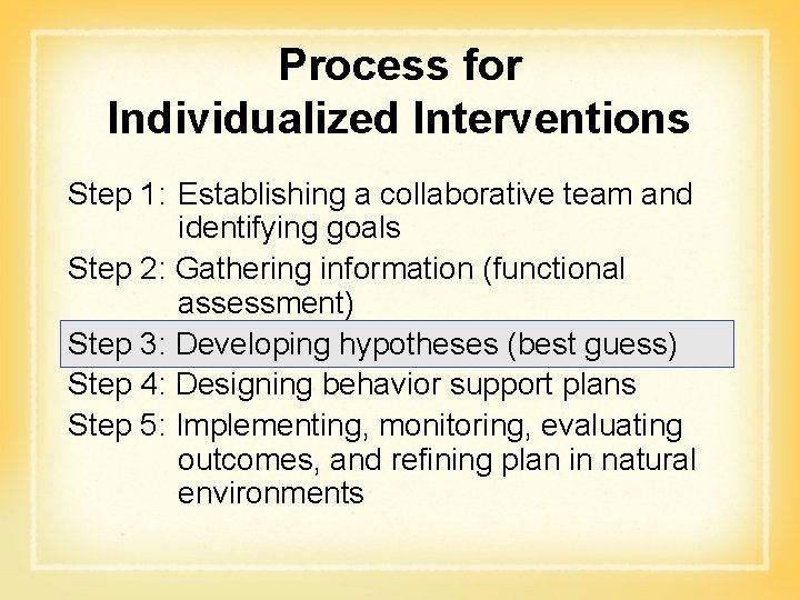 Process for Individualized Interventions Step 1: Establishing a collaborative team and identifying goals Step