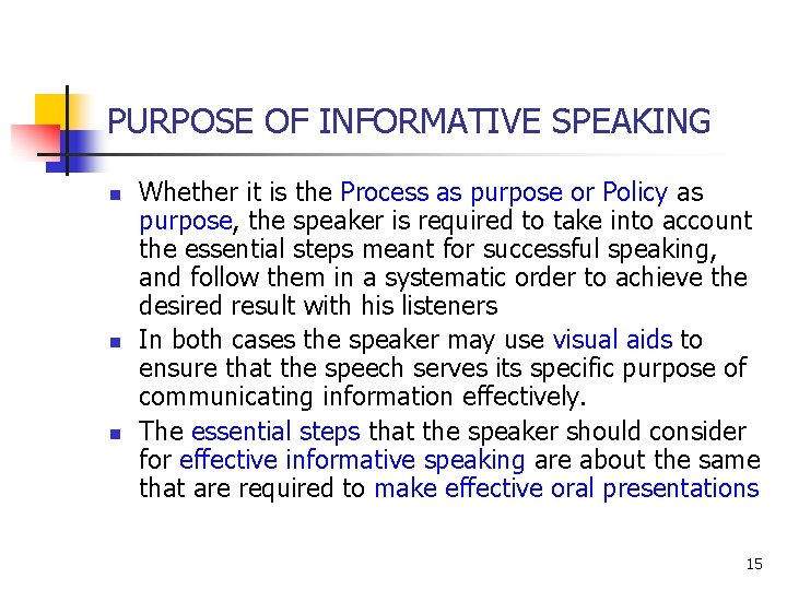 PURPOSE OF INFORMATIVE SPEAKING n n n Whether it is the Process as purpose