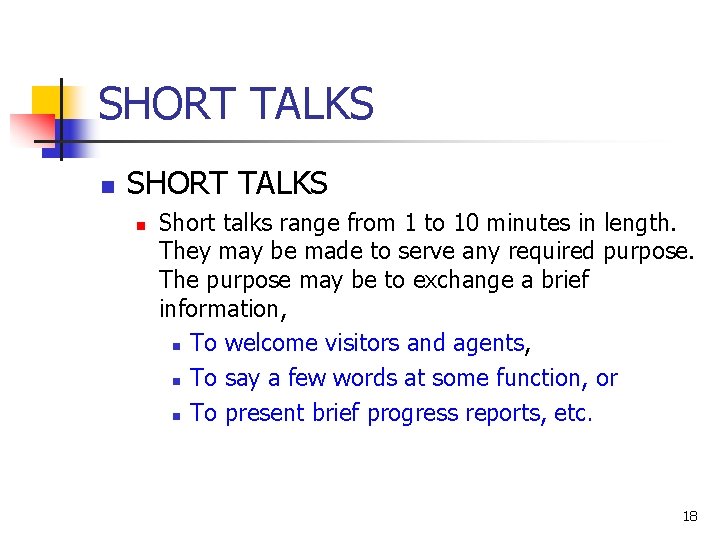 SHORT TALKS n Short talks range from 1 to 10 minutes in length. They