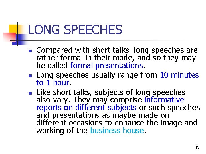LONG SPEECHES n n n Compared with short talks, long speeches are rather formal