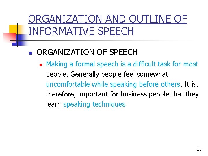 ORGANIZATION AND OUTLINE OF INFORMATIVE SPEECH n ORGANIZATION OF SPEECH n Making a formal