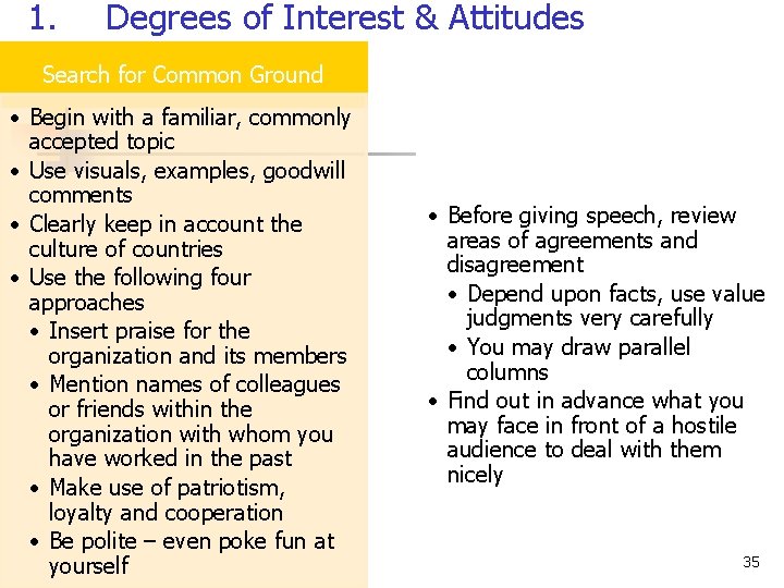 1. Degrees of Interest & Attitudes Search for Common Ground • Begin with a