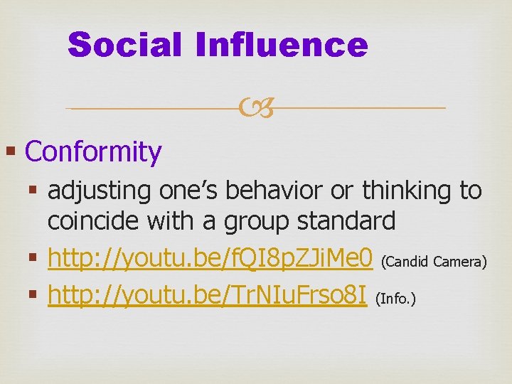 Social Influence § Conformity § adjusting one’s behavior or thinking to coincide with a