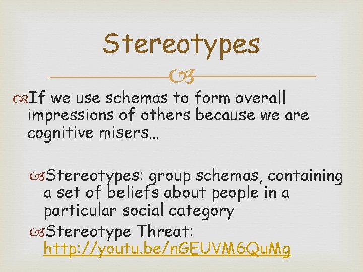 Stereotypes If we use schemas to form overall impressions of others because we are