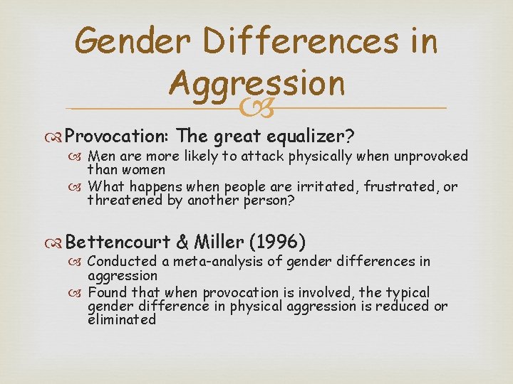 Gender Differences in Aggression Provocation: The great equalizer? Men are more likely to attack